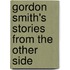 Gordon Smith's Stories From The Other Side