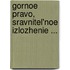 Gornoe Pravo, Sravnitel'Noe Izlozhenie ...