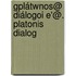Gplátwnos@ Diálogoi E'@. Platonis Dialog