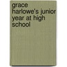 Grace Harlowe's Junior Year At High School by Jessie Graham Flower