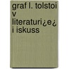 Graf L. Tolstoi V Literaturi¿E¿ I Iskuss by Unknown