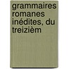 Grammaires Romanes Inédites, Du Treizièm door Ramon Vidal