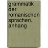Grammatik Der Romanischen Sprachen. Anhang by Friedrich Christian Diez