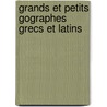 Grands Et Petits Gographes Grecs Et Latins by Marie Armand P. D'Avezac-Macaya