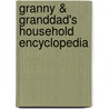 Granny & Granddad's Household Encyclopedia door John O'Neon