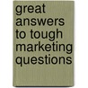 Great Answers To Tough Marketing Questions by Paul Russell Smith