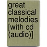 Great Classical Melodies [with Cd (audio)] by Unknown