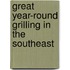 Great Year-Round Grilling in the Southeast