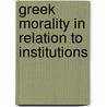 Greek Morality in Relation to Institutions by William Henry Samuel Jones