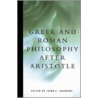 Greek and Roman Philosophy After Aristotle by Jason Lewis Saunders