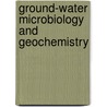 Ground-Water Microbiology and Geochemistry door Frank Chapelle