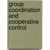 Group Coordination And Cooperative Control door Onbekend