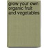 Grow Your Own Organic Fruit And Vegetables