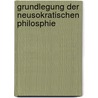 Grundlegung Der Neusokratischen Philosphie door Heinrich Gomperz