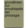 Grundlinien Zur Encyklopdie Der Philologie door Gottfried Bernhardy