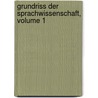 Grundriss Der Sprachwissenschaft, Volume 1 by Unknown