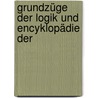 Grundzüge Der Logik Und Encyklopädie Der by Rudolf Hermann Lotze