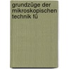 Grundzüge Der Mikroskopischen Technik Fü door Arthur Bolles Lee