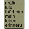 Gräfin Lulu Thürheim Mein Leben Erinneru by Ren� Van Rhyn