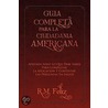 Guia Completa Para La Ciudadania Americana by R.M. Feliz