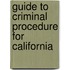 Guide to Criminal Procedure for California