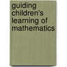 Guiding Children's Learning Of Mathematics by Steve Tipps
