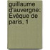 Guillaume D'Auvergne: Évêque De Paris, 1