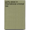 Guilty Pleas in International Criminal Law by Nancy Amoury Combs