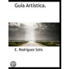 Guía Artística. by E. Rodrguez Solis