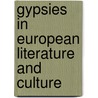 Gypsies in European Literature and Culture by Valentina Glajar