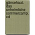 Gänsehaut. Das Unheimliche Sommercamp. Cd