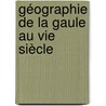 Géographie De La Gaule Au Vie Siècle by Unknown