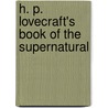 H. P. Lovecraft's Book of the Supernatural by Unknown
