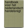 Handboek Voor Het Nederlandsch Handelsregt door Gerhardus Diephuis