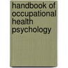Handbook Of Occupational Health Psychology door J.C. ; Tetrick