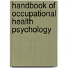 Handbook Of Occupational Health Psychology by Lois E. Tetrick