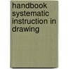 Handbook Systematic Instruction in Drawing door Frank Aborn