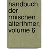 Handbuch Der Rmischen Alterthmer, Volume 6 door Théodor Mommsen