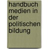 Handbuch Medien in der politischen Bildung by Unknown