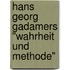 Hans Georg Gadamers "Wahrheit und Methode"