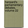 Hansard's Parliamentary Debates, Volume 22 by Parliament Great Britain.