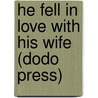 He Fell In Love With His Wife (Dodo Press) door Edward Payson Roe