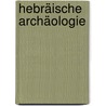 Hebräische Archäologie door Immanuel Benzinger