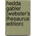 Hedda Gabler (Webster's Thesaurus Edition)