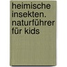 Heimische Insekten. Naturführer für Kids door Gudrun Hoffmann