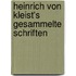 Heinrich Von Kleist's Gesammelte Schriften