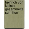 Heinrich Von Kleist's Gesammelte Schriften door Ludwig Tieck