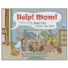 Help! Mom! There Are Liberals Under My Bed by Katharine Debrecht