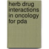 Herb Drug Interactions In Oncology For Pda door C. Lucarelli