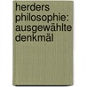 Herders Philosophie: Ausgewählte Denkmäl door Johann Gottfried Herder